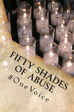 The book cover for the very first #OneVoice book, Fifty Shades Of Abuse.  A collection of fifty true stories from around the world.